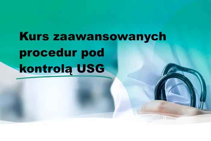 Kurs zaawansowanych procedur zabiegów pod kontrolą USG – Fundacja Medelight – Łódź – 6.06.2026 r.