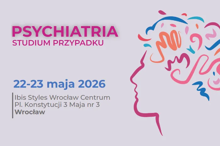 Konferencja „Psychiatria: Studium Przypadku” – Wrocław – 22-23.05.2026