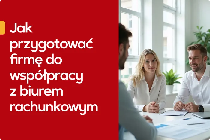Jak przygotować firmę do współpracy z biurem rachunkowym